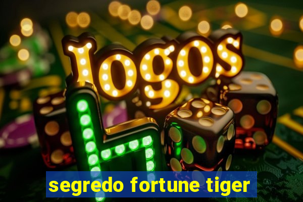 segredo fortune tiger